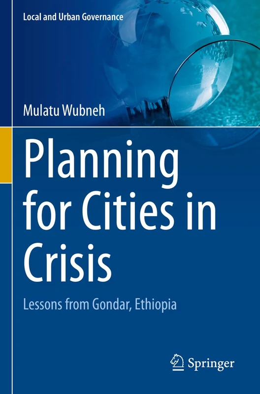Springer - Planning for Cities in Crisis: Lessons from Gondar