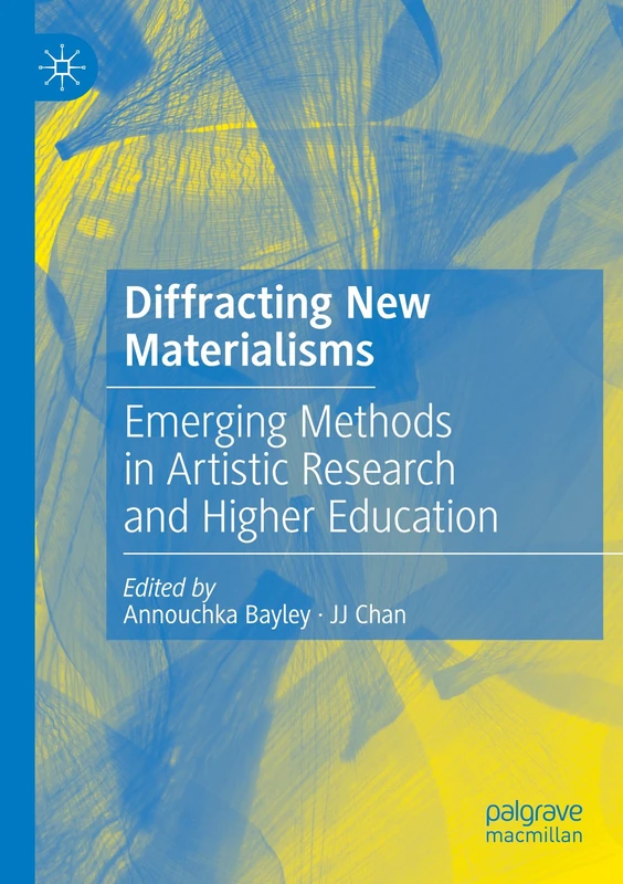 MACMILLAN Diffracting New Materialisms - Artistic Research Book