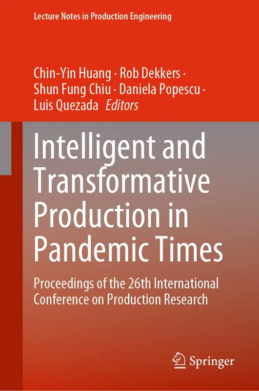 Intelligent and Transformative Production in Pandemic Times: Proceedings of the 26th International Conference on Production Research (Lecture Notes in Production Engineering)