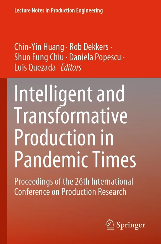 Intelligent and Transformative Production in Pandemic Times: Proceedings of the 26th International Conference on Production Research (Lecture Notes in Production Engineering)