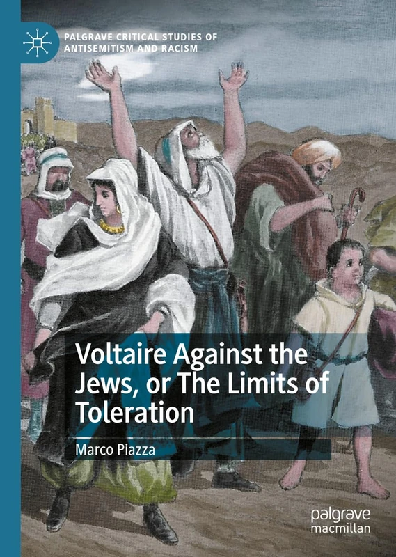 Voltaire Against the Jews, or The Limits of Toleration: Palgrave Critical Studies of Antisemitism and Racism