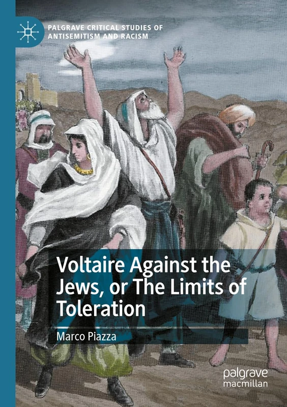 Voltaire Against the Jews, or The Limits of Toleration (Palgrave Critical Studies of Antisemitism and Racism)