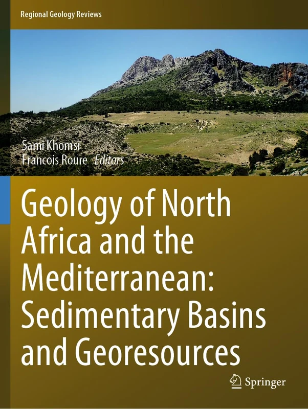 Geology of North Africa and the Mediterranean: Sedimentary Basins and Georesources (Regional Geology Reviews)