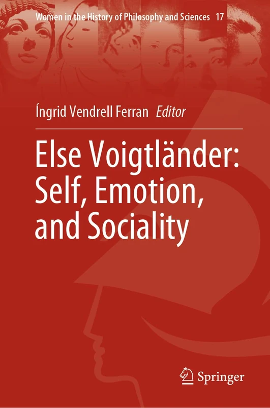 Else Voigtländer: Self, Emotion, and Sociality: 17 (Women in the History of Philosophy and Sciences, 17)