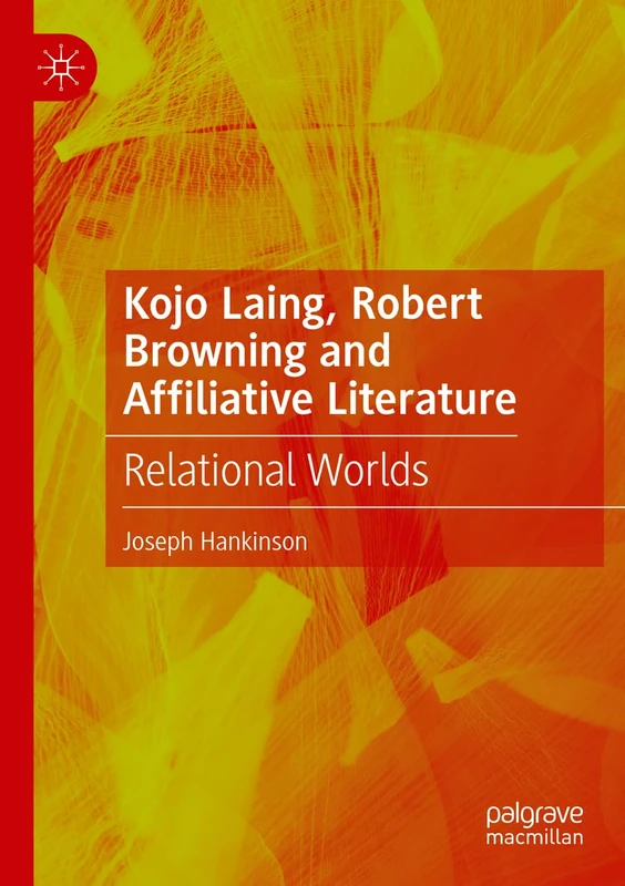 Kojo Laing, Robert Browning and Affiliative Literature: Relational Worlds