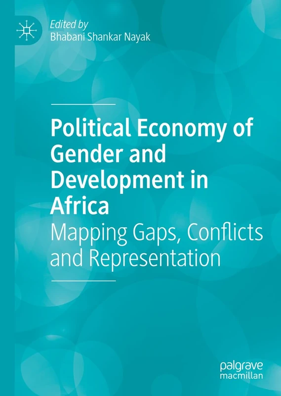 Political Economy of Gender and Development in Africa: Mapping Gaps, Conflicts and Representation