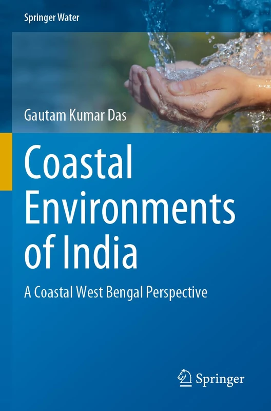 Coastal Environments of India: A Coastal West Bengal Perspective (Springer Water)