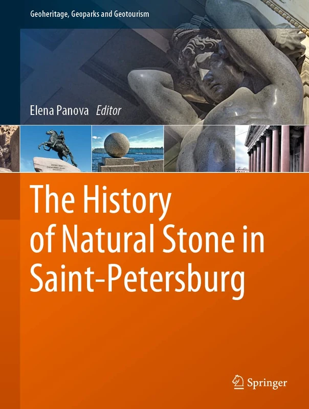The History of Natural Stone in Saint-Petersburg (Geoheritage, Geoparks and Geotourism)