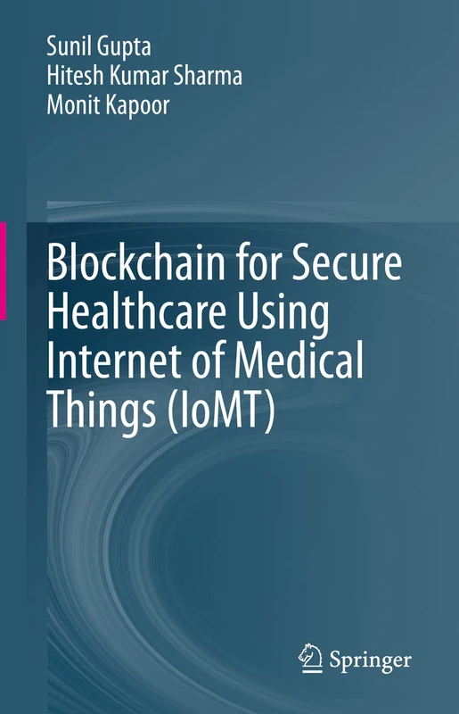 Springer - Blockchain for Secure Healthcare Using IoMT Book
