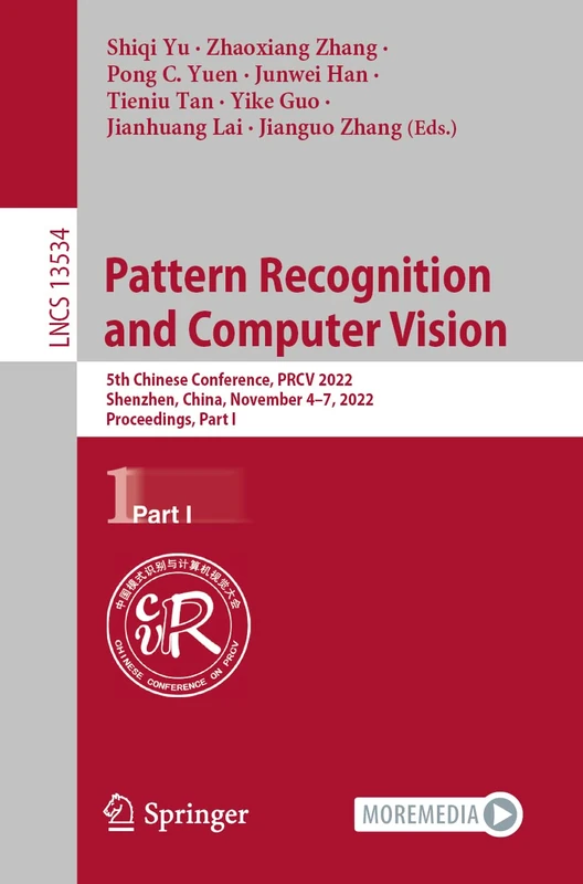 Pattern Recognition and Computer Vision: 5th Chinese Conference, PRCV 2022, Shenzhen, China, November 4–7, 2022, Proceedings, Part I: 13534 (Lecture Notes in Computer Science, 13534)