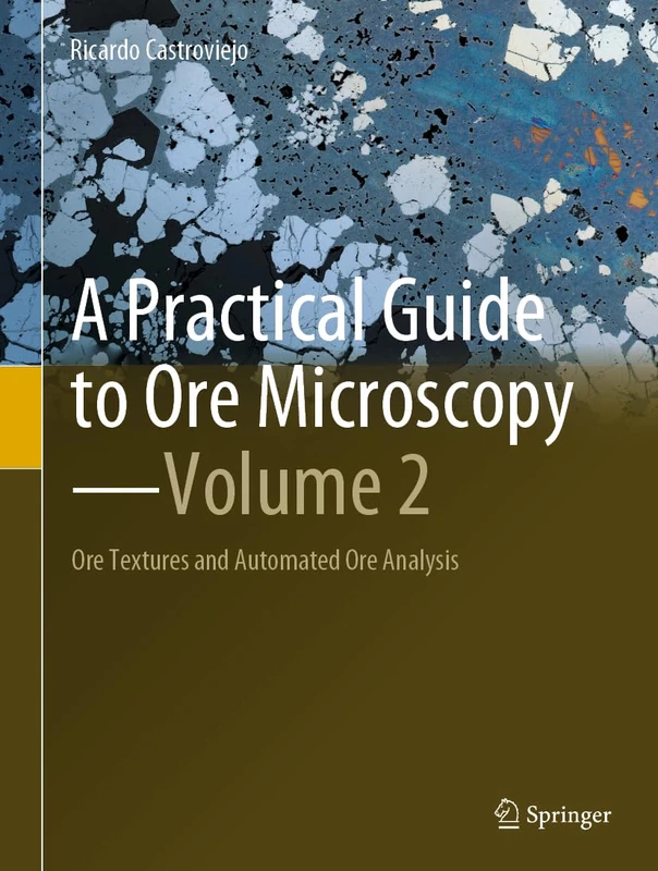Springer - A Practical Guide to Ore Microscopy Volume 2