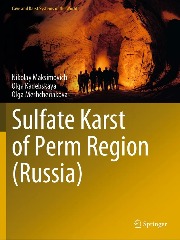 Sulfate Karst of Perm Region (Russia) (Cave and Karst Systems of the World)