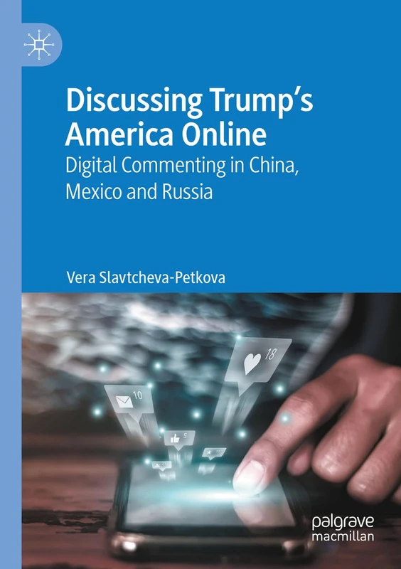 Discussing Trump’s America Online: Digital Commenting in China, Mexico and Russia