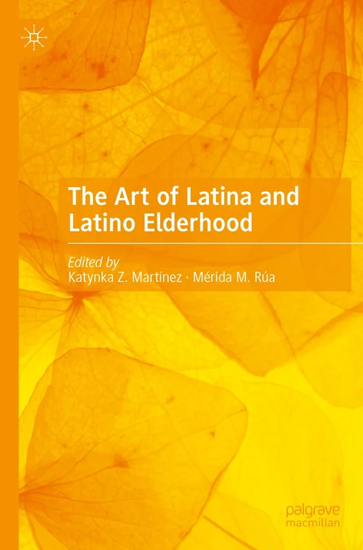 The Art of Latina and Latino Elderhood