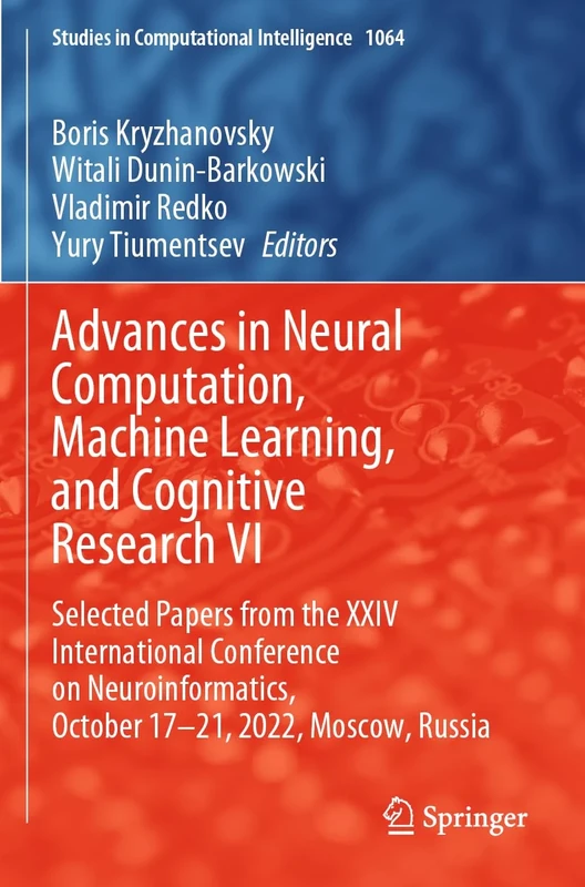 Advances in Neural Computation, Machine Learning, and Cognitive Research VI: Selected Papers from the XXIV International Conference on ... (Studies in Computational Intelligence, 1064)