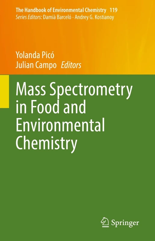 Mass Spectrometry in Food and Environmental Chemistry: 119 (The Handbook of Environmental Chemistry, 119)