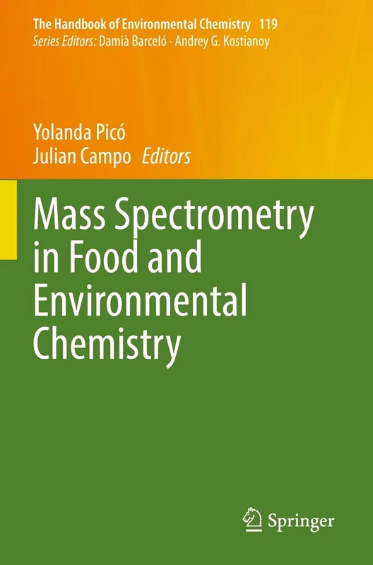 Mass Spectrometry in Food and Environmental Chemistry: 119 (The Handbook of Environmental Chemistry, 119)