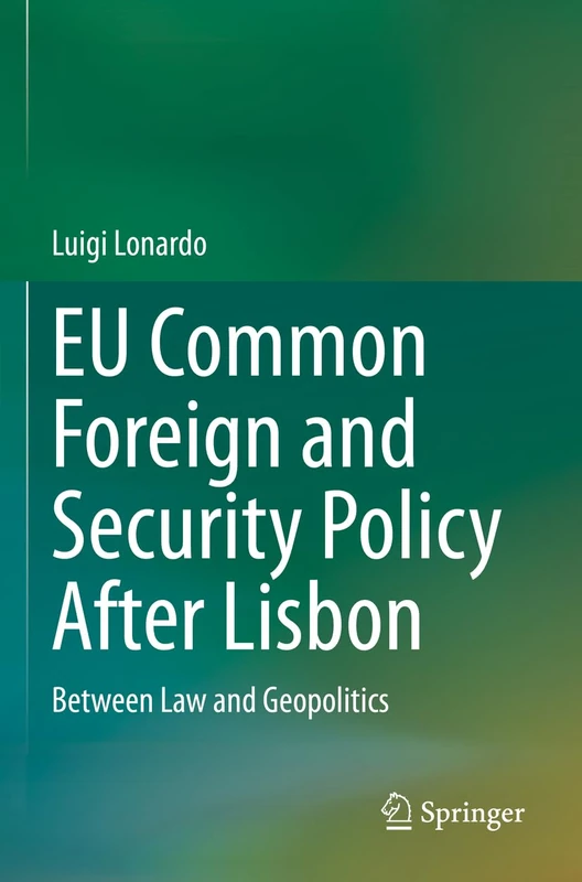 EU Common Foreign and Security Policy After Lisbon: Between Law and Geopolitics