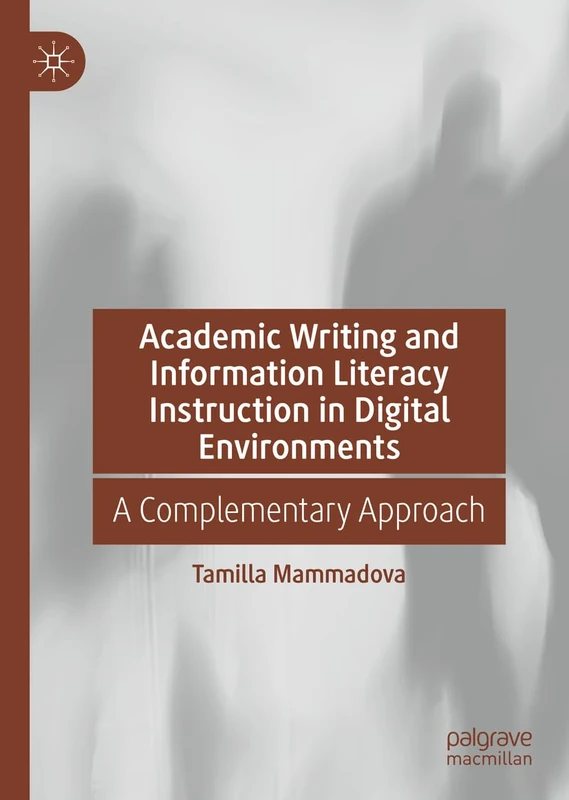 Academic Writing and Information Literacy Instruction in Digital Environments: A Complementary Approach