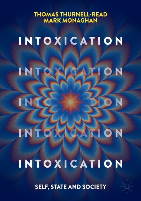 Intoxication: Self, State and Society