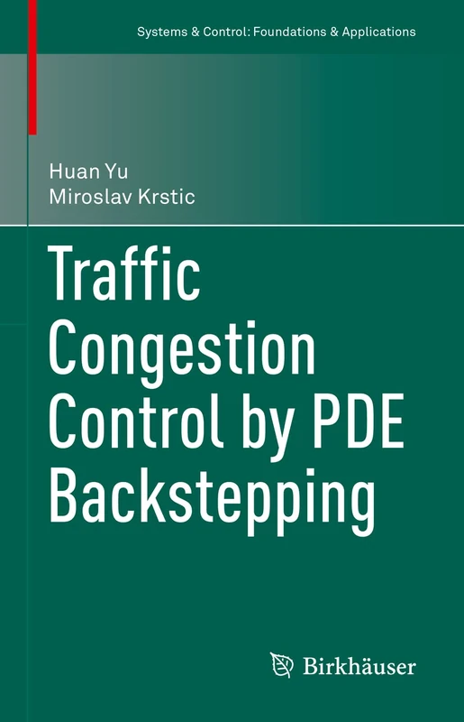 Traffic Congestion Control by PDE Backstepping (Systems & Control: Foundations & Applications)