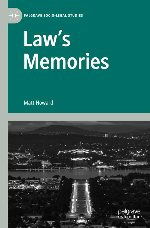 Law’s Memories (Palgrave Socio-Legal Studies)
