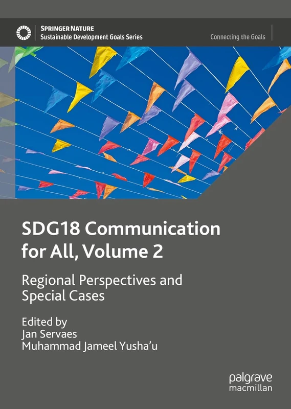 SDG18 Communication for All, Volume 2: Regional Perspectives and Special Cases (Sustainable Development Goals Series)