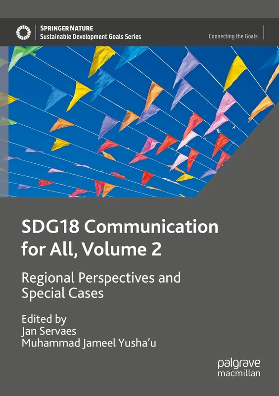 SDG18 Communication for All, Volume 2: Regional Perspectives and Special Cases (Sustainable Development Goals Series)