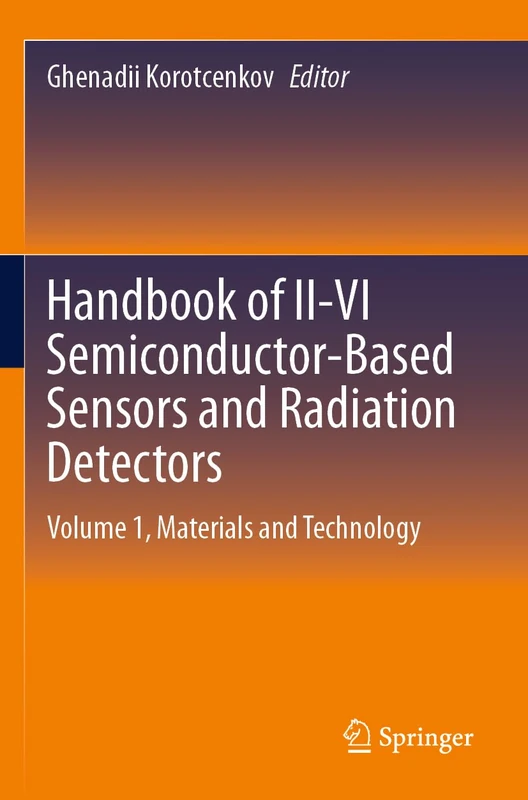 Springer Handbook of II-VI Semiconductor-Based Sensors Vol 1
