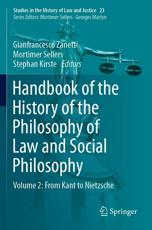 Handbook of the History of the Philosophy of Law and Social Philosophy: Volume 2: From Kant to Nietzsche: 23 (Studies in the History of Law and Justice, 23) - Image 1