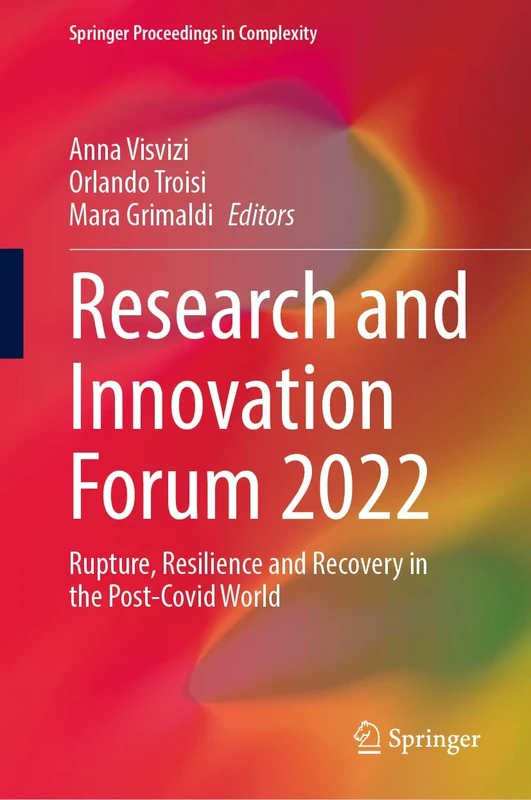 Research and Innovation Forum 2022: Rupture, Resilience and Recovery in the Post-Covid World (Springer Proceedings in Complexity)