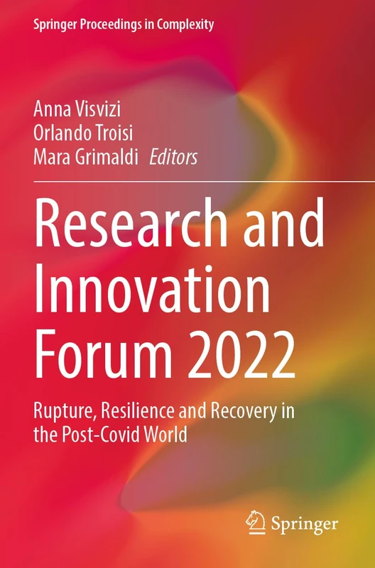 Research and Innovation Forum 2022: Rupture, Resilience and Recovery in the Post-Covid World (Springer Proceedings in Complexity)