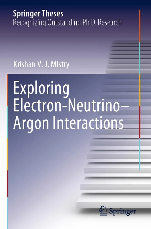 Exploring Electron–Neutrino–Argon Interactions (Springer Theses)