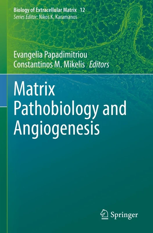 Matrix Pathobiology and Angiogenesis: 12 (Biology of Extracellular Matrix, 12)