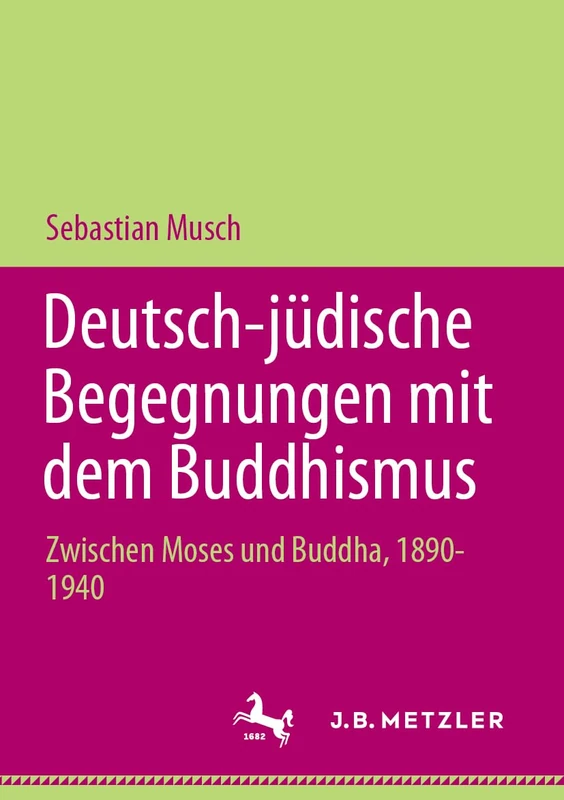 Deutsch-jüdische Begegnungen mit dem Buddhismus: Zwischen Moses und Buddha, 1890-1940 (Palgrave Series in Asian German Studies) - Image 1