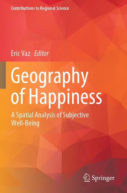 Springer - Geography of Happiness: A Spatial Analysis Book