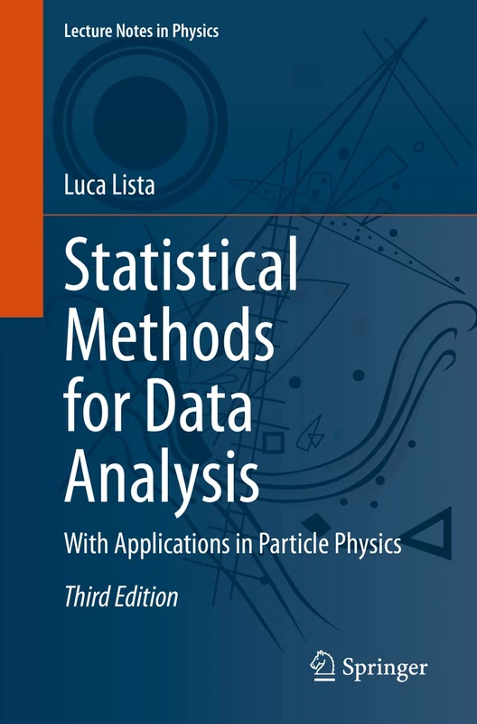 Statistical Methods for Data Analysis: With Applications in Particle Physics: 1010 (Lecture Notes in Physics, 1010)