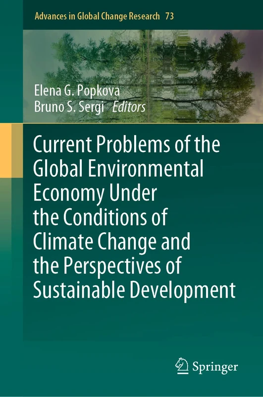 Current Problems of the Global Environmental Economy Under the Conditions of Climate Change and the Perspectives of Sustainable Development: 73 (Advances in Global Change Research, 73)