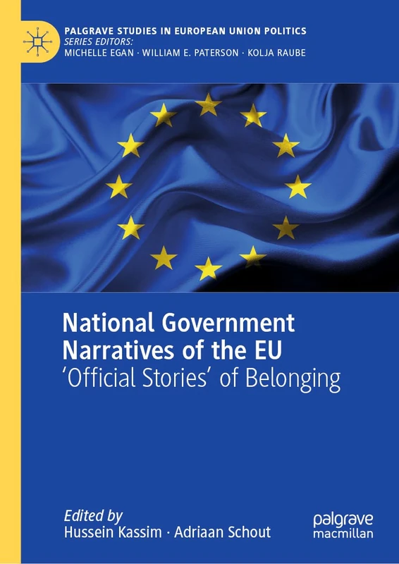 National Government Narratives of the EU: 'Official Stories’ of Belonging (Palgrave Studies in European Union Politics)