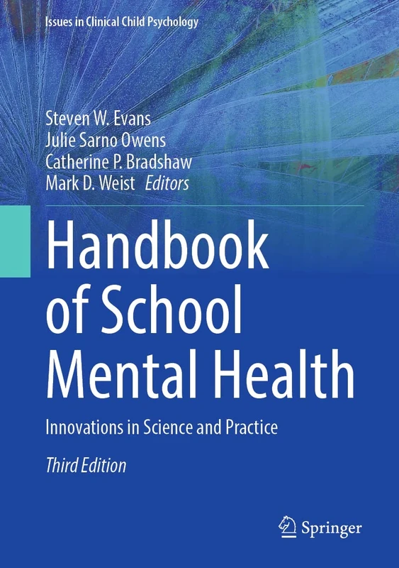 Handbook of School Mental Health: Innovations in Science and Practice (Issues in Clinical Child Psychology)