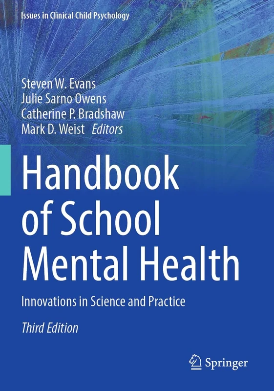 Handbook of School Mental Health: Innovations in Science and Practice (Issues in Clinical Child Psychology)