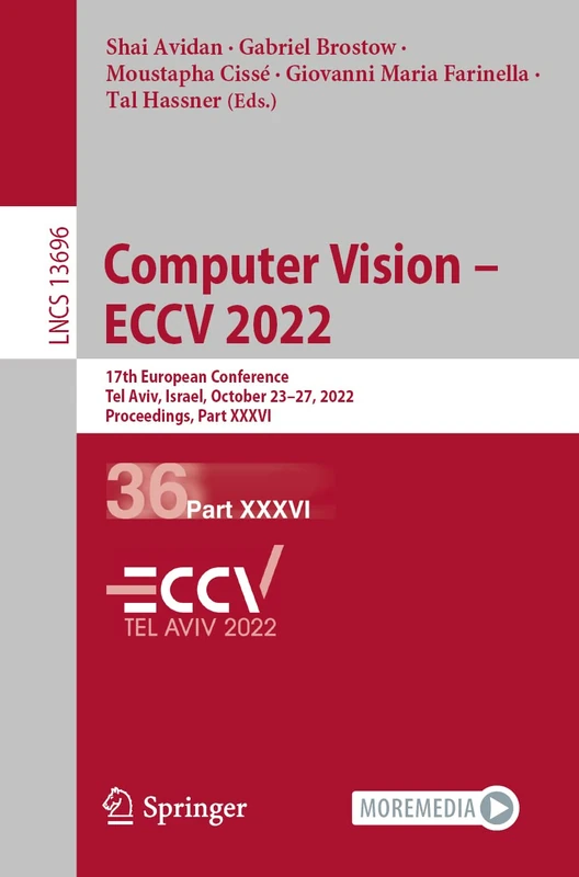 Computer Vision – ECCV 2022: 17th European Conference, Tel Aviv, Israel, October 23–27, 2022, Proceedings, Part XXXVI: 13696 (Lecture Notes in Computer Science, 13696)