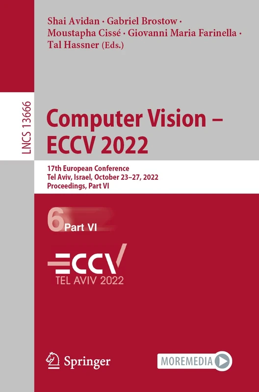 Computer Vision – ECCV 2022: 17th European Conference, Tel Aviv, Israel, October 23–27, 2022, Proceedings, Part VI: 13666 (Lecture Notes in Computer Science, 13666)