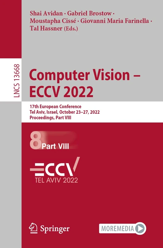 Computer Vision – ECCV 2022: 17th European Conference, Tel Aviv, Israel, October 23–27, 2022, Proceedings, Part VIII: 13668 (Lecture Notes in Computer Science, 13668)