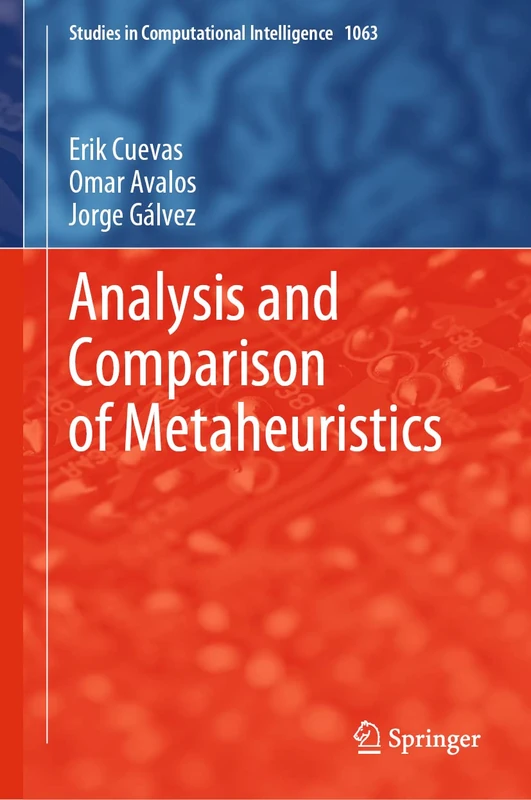 Analysis and Comparison of Metaheuristics: 1063 (Studies in Computational Intelligence, 1063)