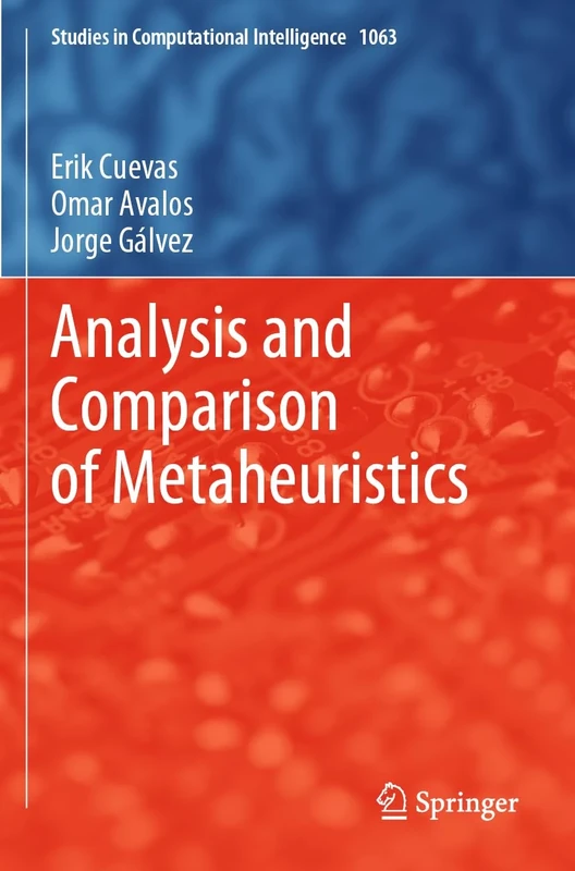 Analysis and Comparison of Metaheuristics: 1063 (Studies in Computational Intelligence, 1063)