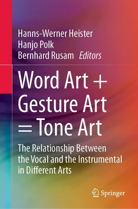 Word Art + Gesture Art = Tone Art: The Relationship Between the Vocal and the Instrumental in Different Arts