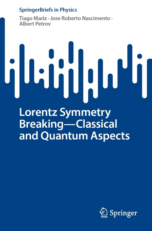 Lorentz Symmetry Breaking―Classical and Quantum Aspects (SpringerBriefs in Physics) - Image 1