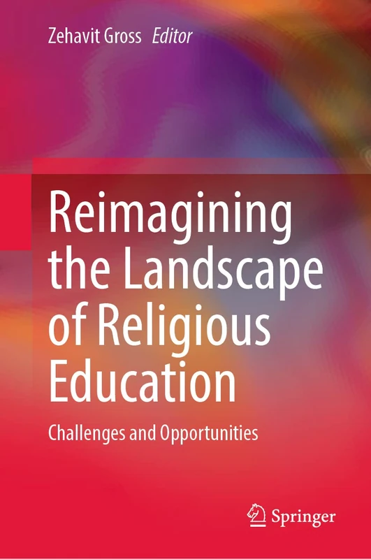 Reimagining the Landscape of Religious Education: Challenges and Opportunities