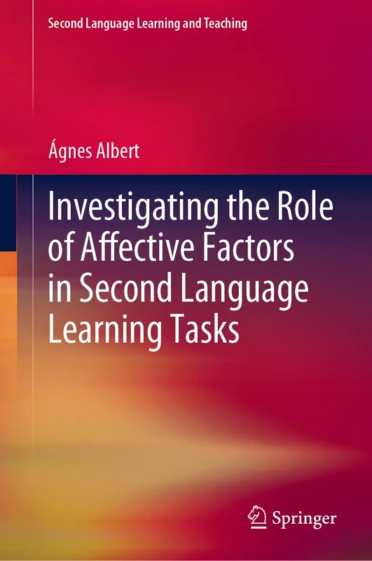 Investigating the Role of Affective Factors in Second Language Learning Tasks (Second Language Learning and Teaching)
